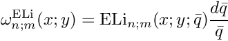 \[
   \omega^{\mathrm{ELi}}_{n;m}(x;y) = \mathrm{ELi}_{n;m}(x;y;\bar{q}) \frac{d\bar{q}}{\bar{q}}
\]