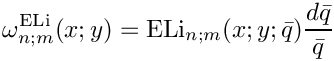 \[
   \omega^{\mathrm{ELi}}_{n;m}(x;y) = \mathrm{ELi}_{n;m}(x;y;\bar{q}) \frac{d\bar{q}}{\bar{q}}
\]