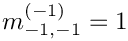 $m_{-1,-1}^{(-1)}=1$